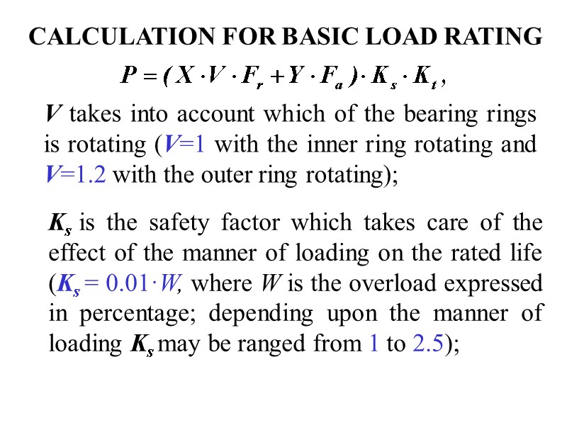 CALCULATION FOR BASIC LOAD RATING V takes into account which of the bearing rings